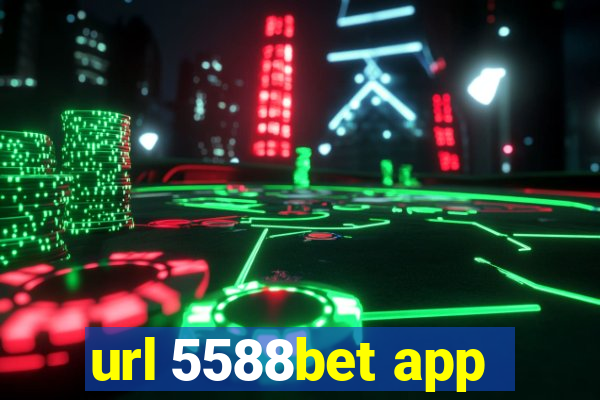 url 5588bet app